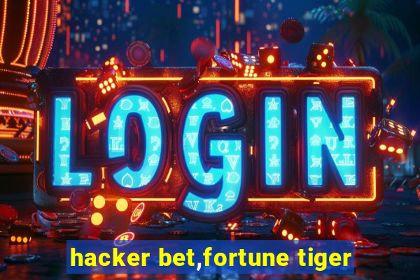 hacker bet,fortune tiger